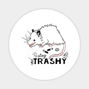 Stay Trashy Magnet